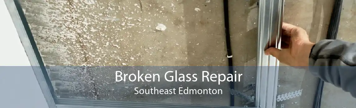 Broken Glass Repair Southeast Edmonton
