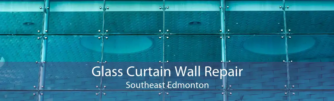 Glass Curtain Wall Repair Southeast Edmonton