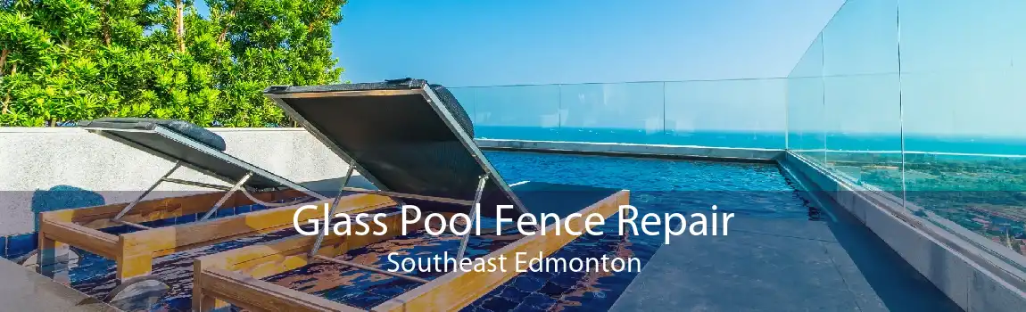 Glass Pool Fence Repair Southeast Edmonton