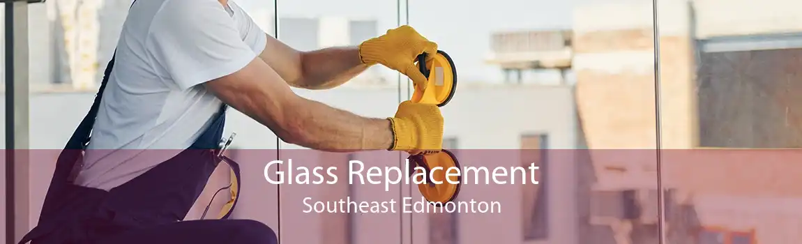Glass Replacement Southeast Edmonton