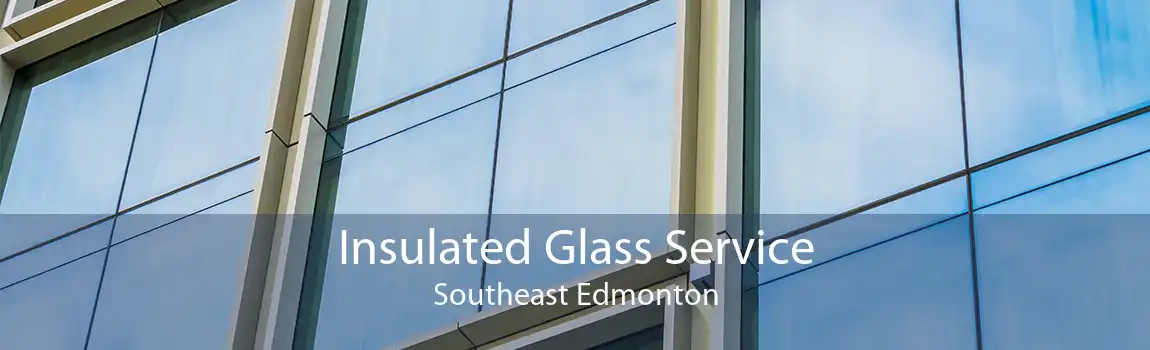 Insulated Glass Service Southeast Edmonton