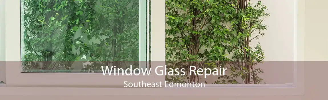 Window Glass Repair Southeast Edmonton