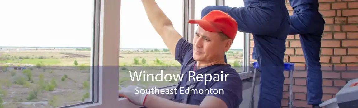 Window Repair Southeast Edmonton